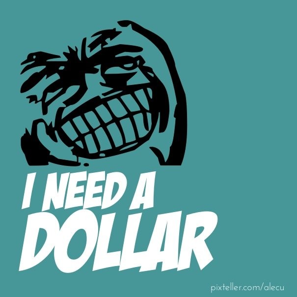 I Need A Dollar Design 