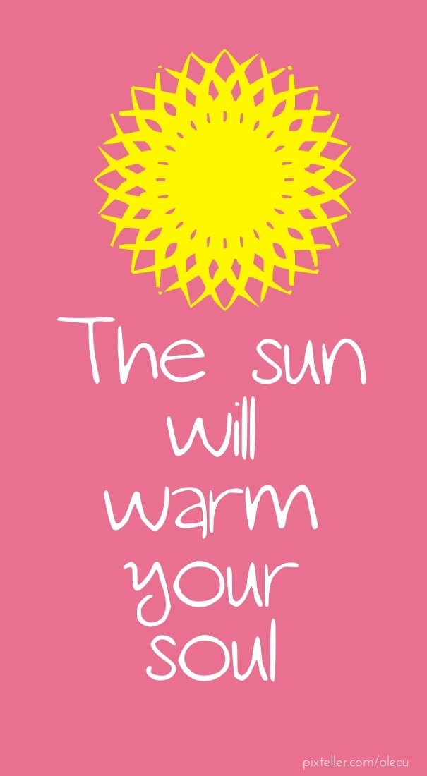 The sun will warm your soul Design 