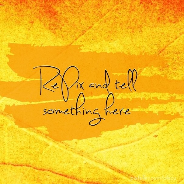 RePix and tell something here Design 