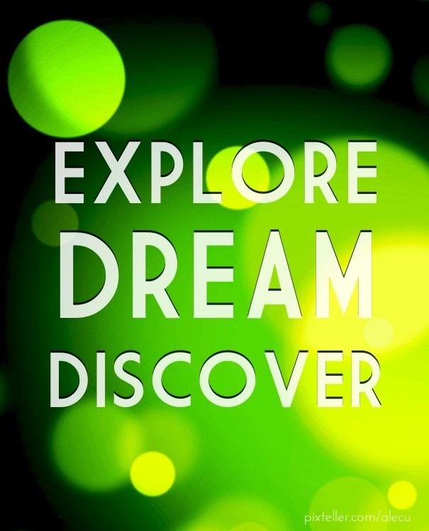 Explore Dream Discover Design 