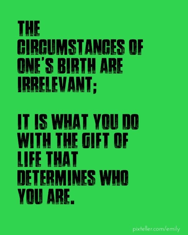 The circumstances of one's birth are Design 