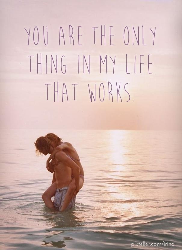 You are the only thing in my life Design 