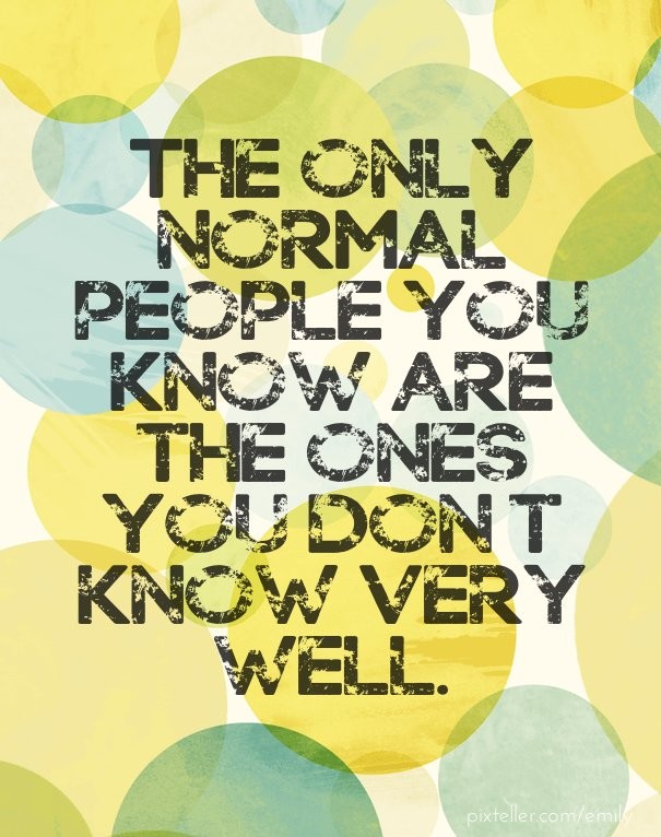The only normal people you know are Design 