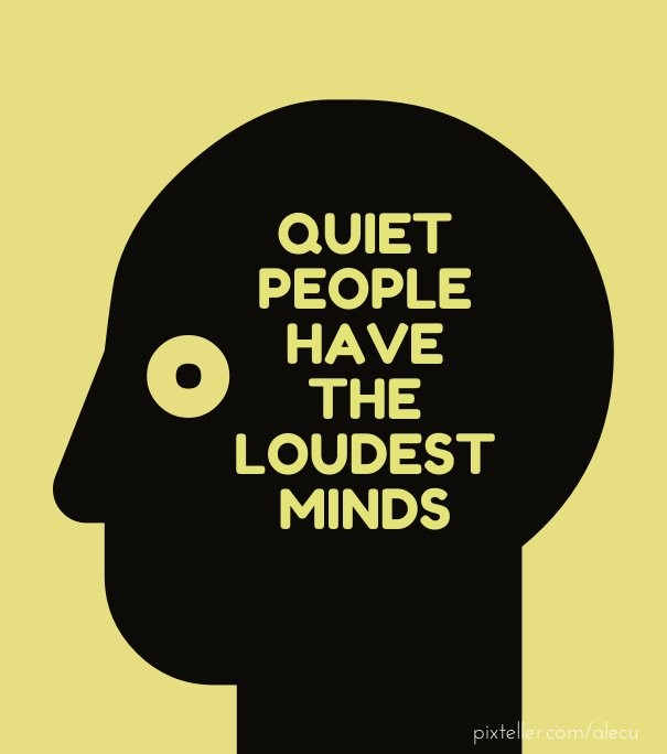 Quiet people have the loudest minds Design 