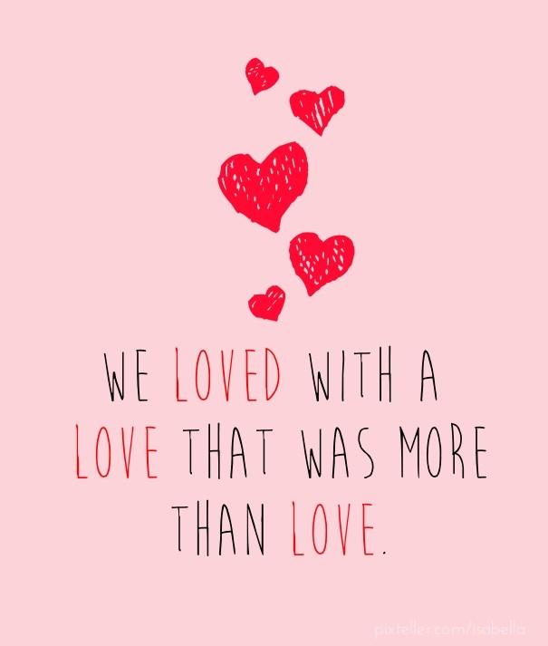 We loved with a love that was more Design 