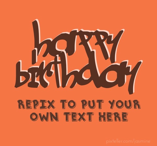 Happy birthday - RePix to change Text Design 