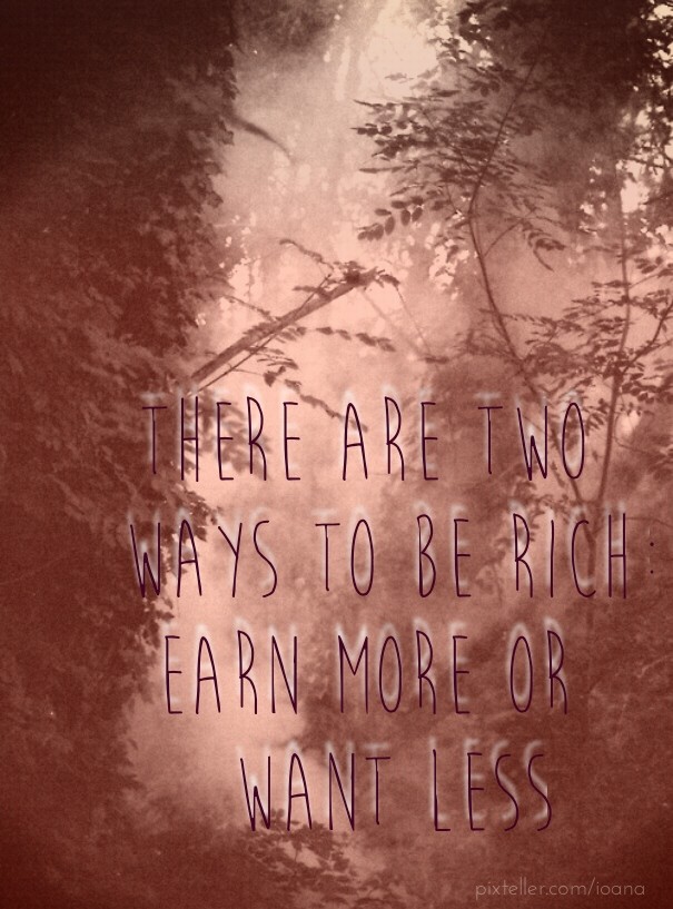 There are two ways to be rich: earn Design 
