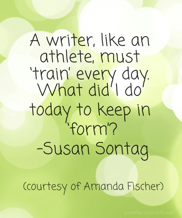 A writer, like an athlete, must Design 