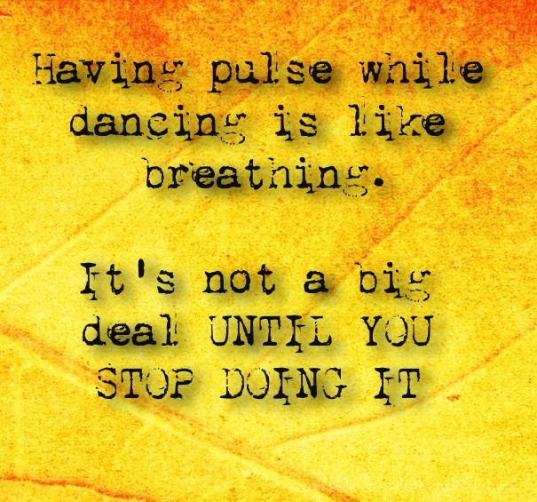 Having pulse while dancing is like Design 