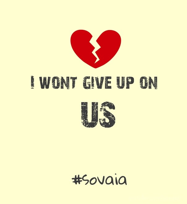 I wont give up on us #sovaia Design 