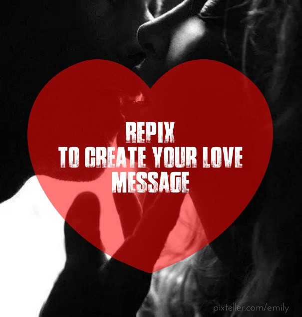 RePix to create your love message Design 