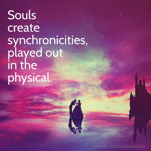 Souls create synchronicities, played Design 