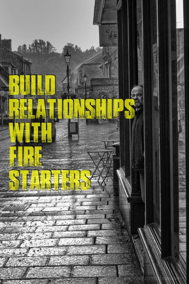 Build relationships with fire Design 