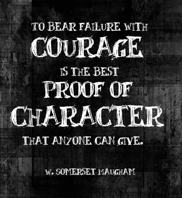 To bear failure with courage is the Design 