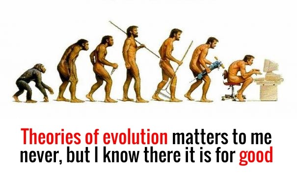 Theories of evolution matters to me Design 