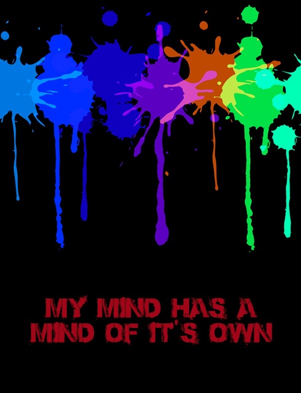 My mind has a mind of it's own Design 