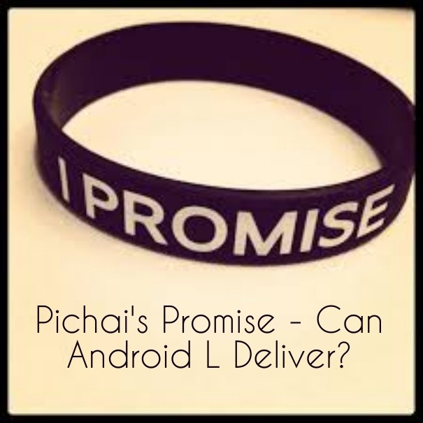 Pichai's promise - can android l Design 