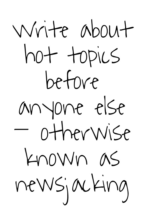 Write about hot topics before anyone Design 