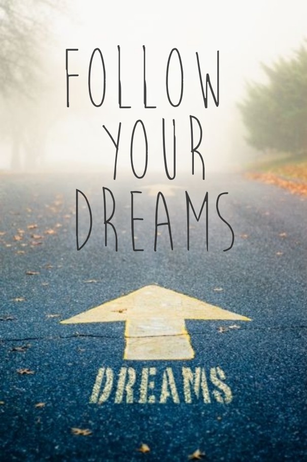 Follow your dreams Design 