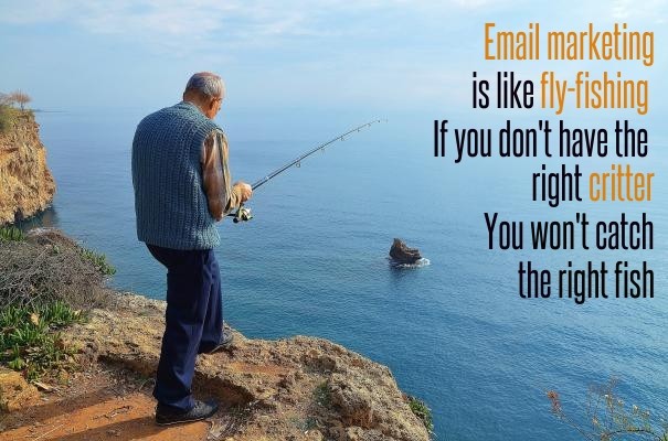Email marketing is like fly-fishing Design 