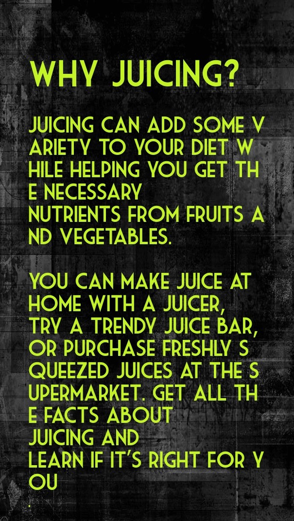 Why juicing? juicing can add some Design 