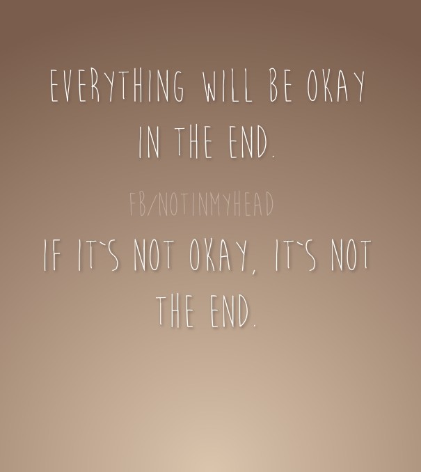 Everything will be okay in the end. Design 