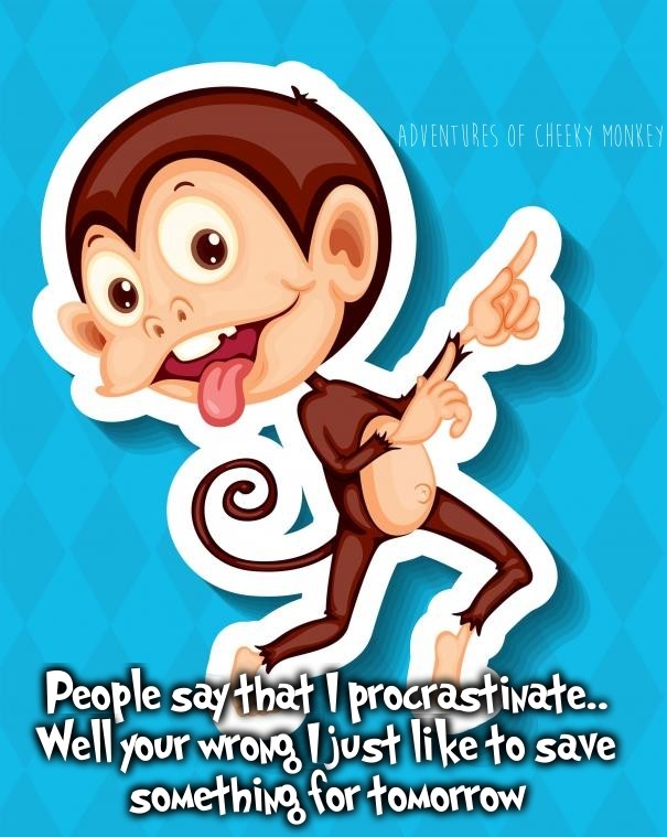 People say that i procrastinate.. Design 