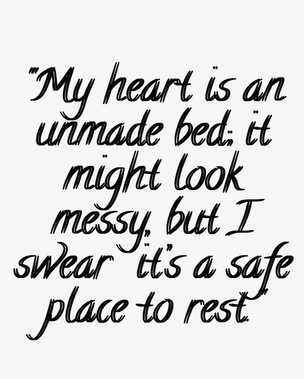 &quot;my heart is an unmade bed; it Design 