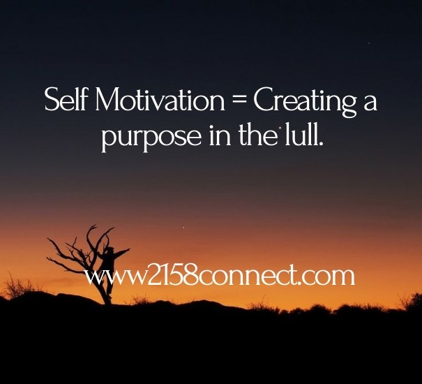 Self motivation = creating a purpose Design 