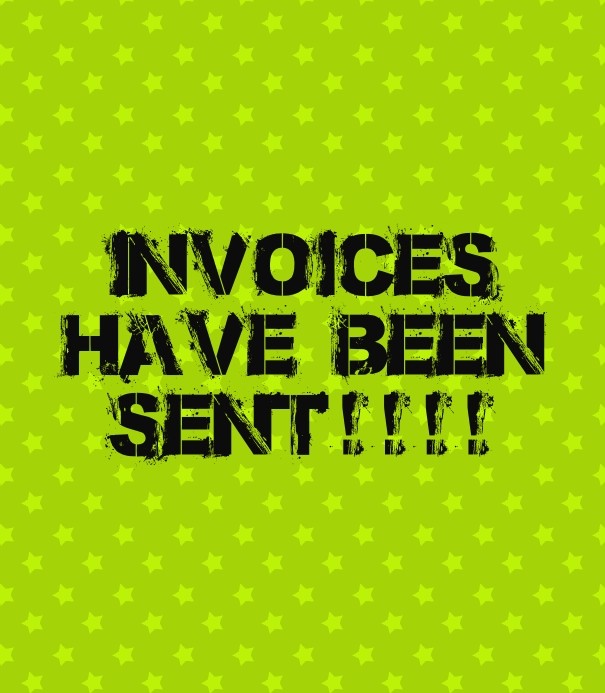 Invoices have been sent!!!! Design 