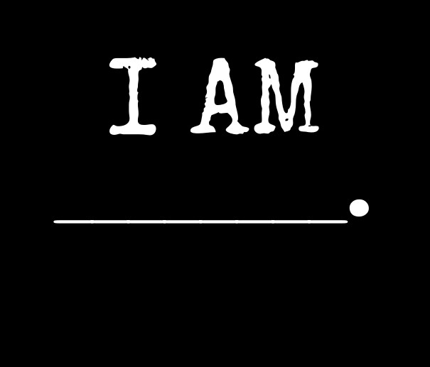 I am ________. Design 