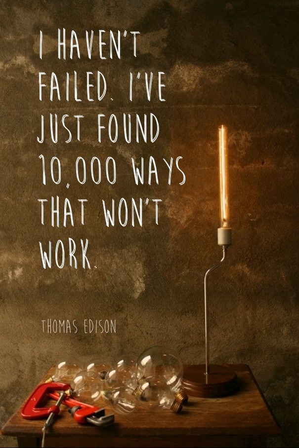 I haven&rsquo;t failed. i&rsquo;ve Design 