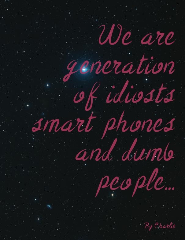 We are generationof idiostssmart Design 