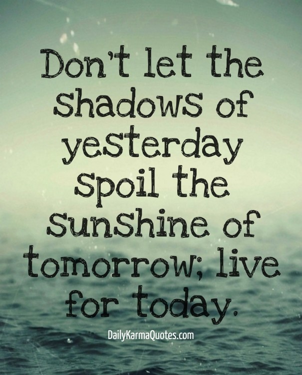 Don't let the shadows of yesterday Design 