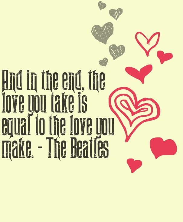 And in the end, the love you take is Design 