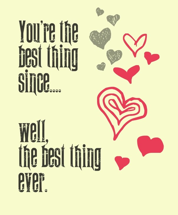 You're the best thing since.... Design 