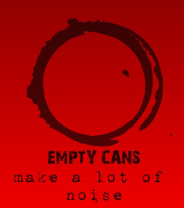 Empty cans make a lot of noise Design 