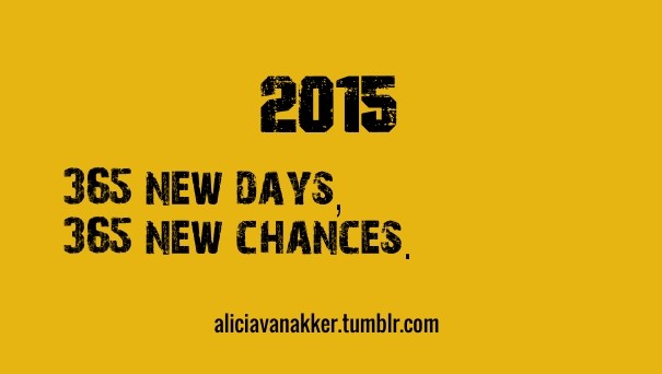 365 new days, 365 new chances. 2015 Design 