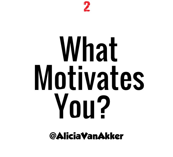 What motivates you? 2 @aliciavanakker Design 
