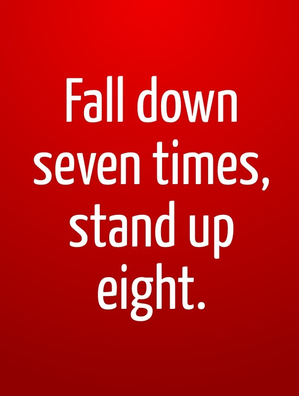 Fall down seven times, stand up Design 