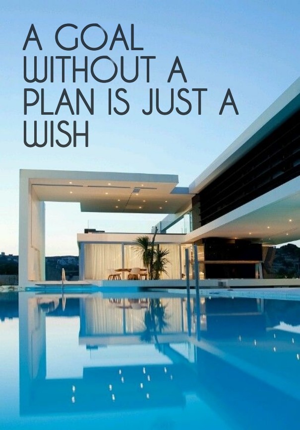A goal without a plan is just a wish Design 