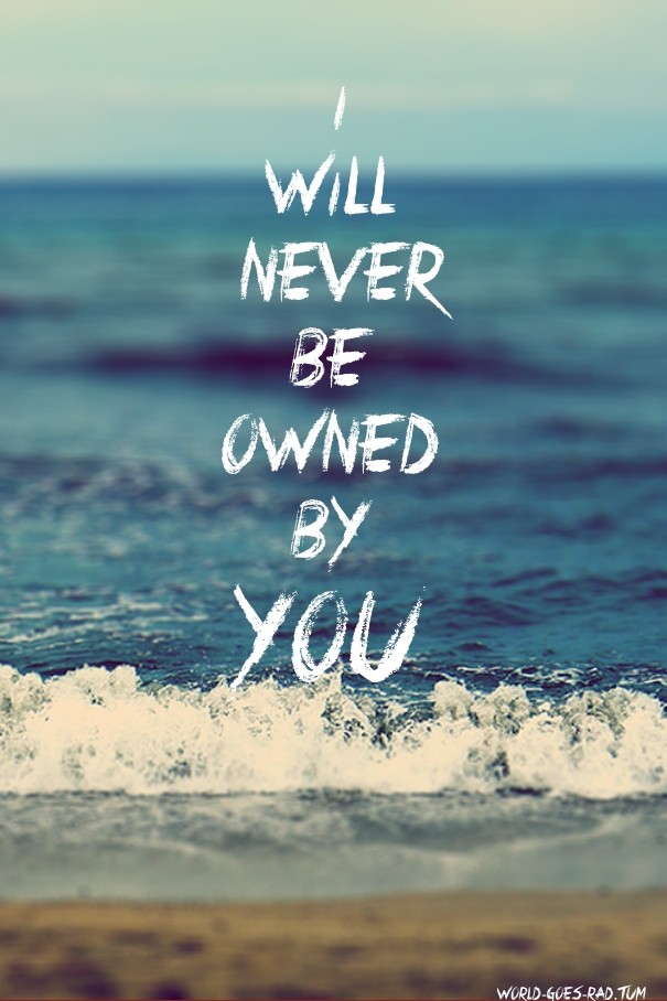Iwill never be owned by you Design 