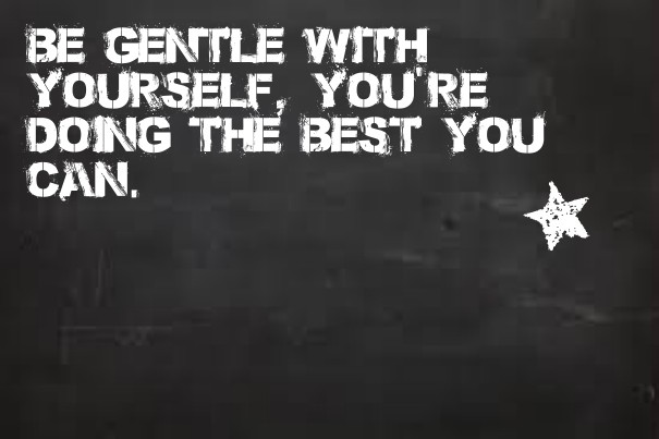 Be gentle with yourself, Design 