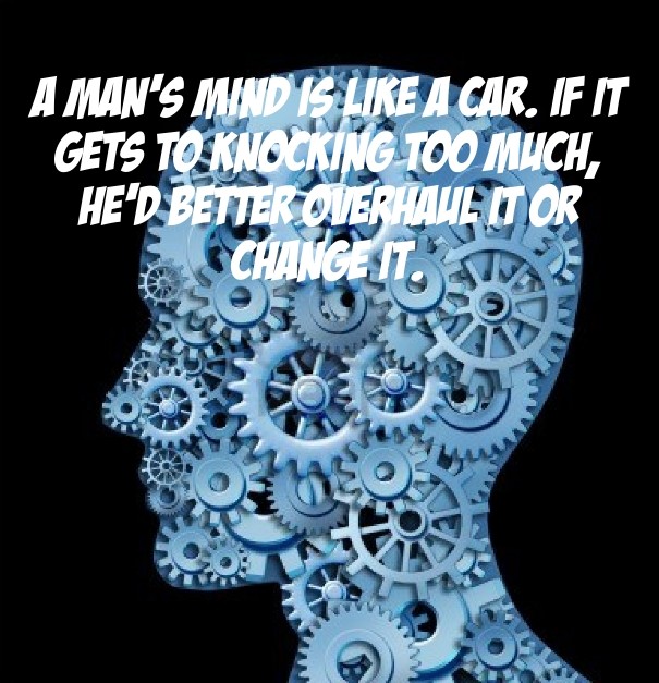 A man's mind is like a car. if it Design 