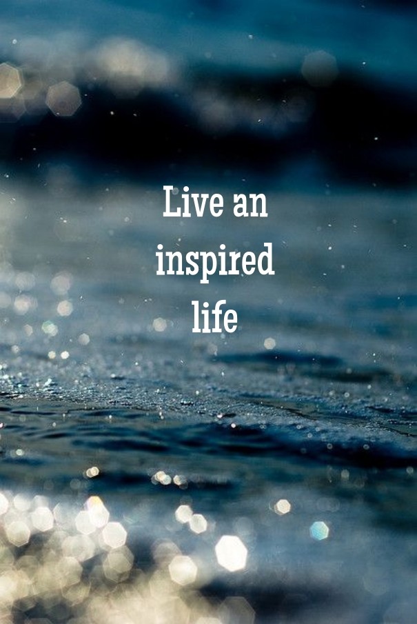 Live an inspired life Design 