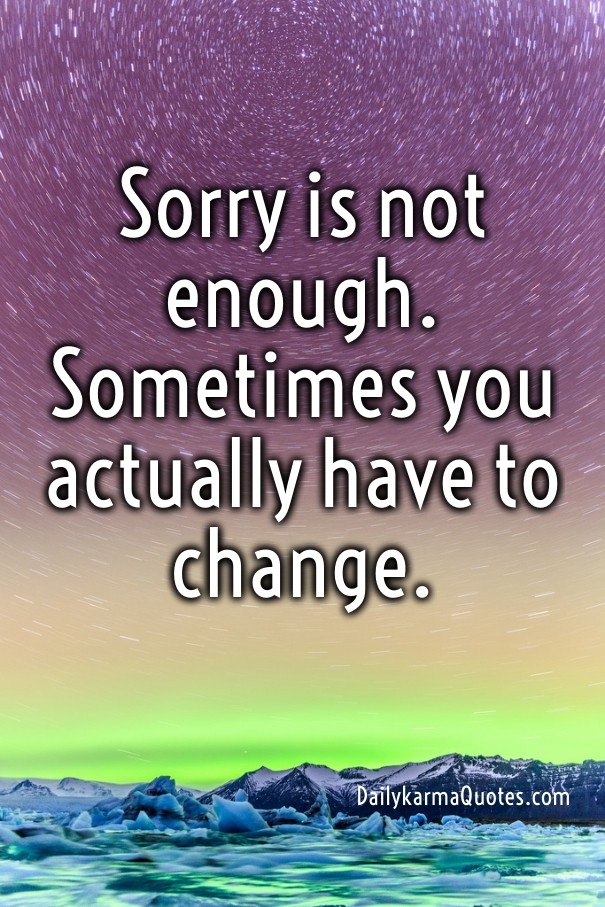 Sorry is not enough. sometimes you Design 