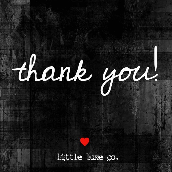 Thank you! little luxe co. Design 