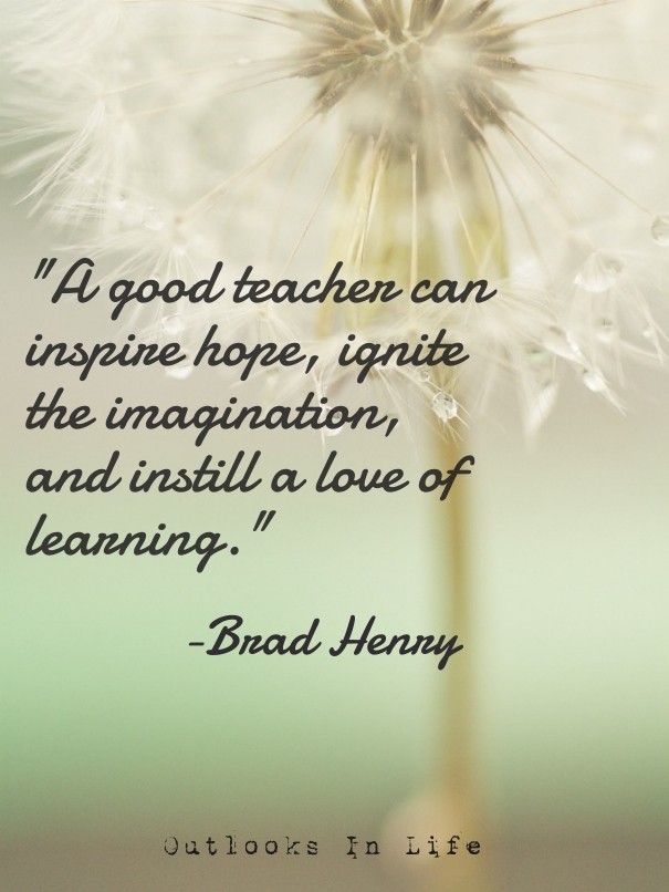 &quot;a good teacher can inspire Design 