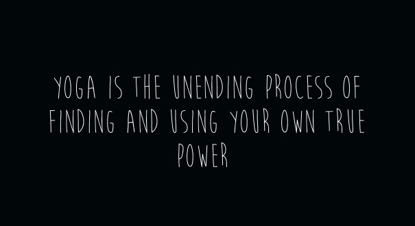 Yoga is the unending process of Design 