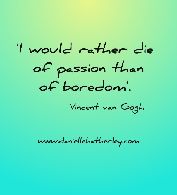 'i would rather die of passion than Design 